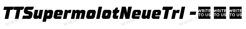 TTSupermolotNeueTrl 字体转换